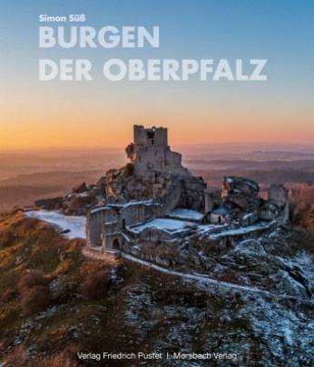 Burgen der Oberpfalz  Fotos: Süß, Simon