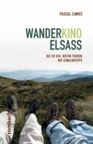 Wanderkino Elsass Die 20 schönsten Touren mit Einkehrtipps