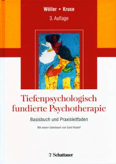 Tiefenpsychologisch fundierte Psychotherapie Basisbuch und Praxisleitfaden Mit einem Geleitwort von Gerd Rudolf