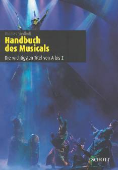 Das Handbuch des Musicals Die wichtigsten Titel von A bis Z