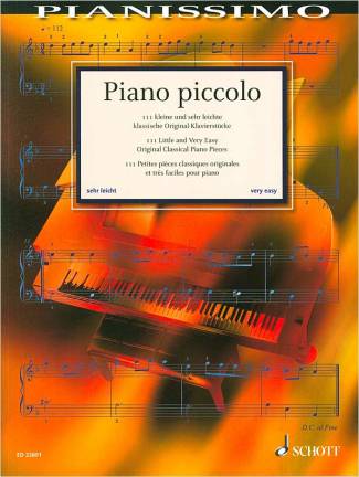 Piano piccolo 111 kleine und sehr leichte klassische Original-KlavierstÃ¼cke