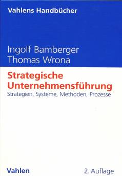 Strategische Unternehmensführung Strategien, Systeme, Methoden, Prozesse