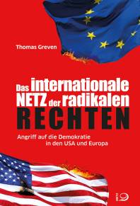Das internationale Netz der radikalen Rechten Angriff auf die Demokratie in den USA und Europa