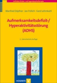 Aufmerksamkeitsdefizit-/Hyperaktivitätsstörung (ADHS)  2., überarbeitete Auflage
(Die 1. Auflage ist unter dem Titel 