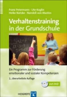 Verhaltenstraining in der Grundschule Ein Präventionsprogramm zur Förderung emotionaler und sozialer Kompetenzen 2., überarbeitete Aufl. 2013
