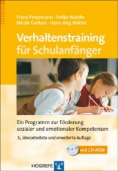 Verhaltenstraining für Schulanfänger Ein Programm zur Förderung sozialer und emotionaler Kompetenzen  - inkl. CD-ROM  3., überarbeitete und erweiterte Aufl. 2013