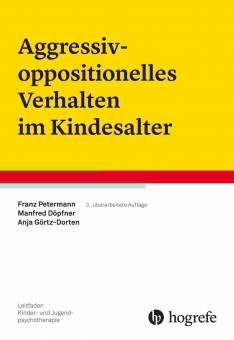 Aggressiv-oppositionelles Verhalten im Kindesalter   3., überarbeitete Auflage 2016