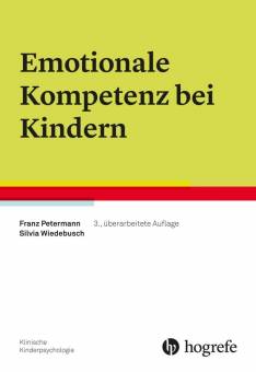 Emotionale Kompetenz bei Kindern   3., überarbeitete Auflage 2016 (1. Aufl. 2003)