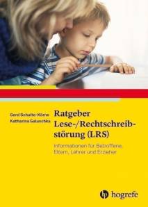 Ratgeber Lese-/Rechtschreibstörung (LRS)  Informationen für Betroffene, Eltern, Lehrer und Erzieher