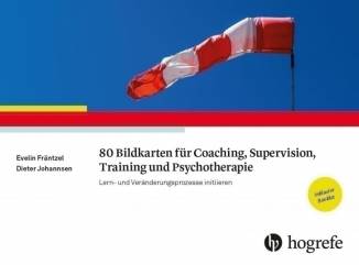 80 Bildkarten für Coaching, Supervision, Training und Psychotherapie  Lern- und Veränderungsprozesse initiieren