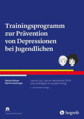 Trainingsprogramm zur Prävention von Depressionen bei Jugendlichen LARS & LISA: Lust an realistischer Sicht & Leichtigkeit im sozialen Alltag 2., überarbeitete Auflage 2022