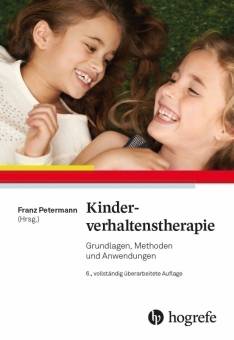 Kinderverhaltenstherapie Grundlagen, Methoden und Anwendungen 6., vollständig überarbeitete Auflage 2019
