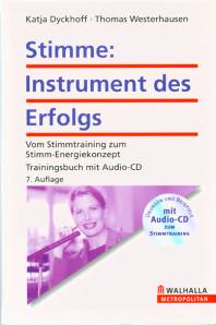 Stimme: Instrument des Erfolgs  Vom Stimmtraining zum Stimmenergiekonzept Trainingsbuch mit Audio-CD
7. Auflage