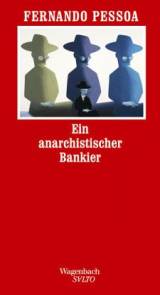 Ein anarchistischer Bankier  Aus dem Portugiesischen übersetzt und mit einem Nachwort von Reinhold Werner

5. Aufl.