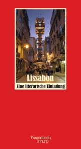 Lissabon Eine literarische Einladung Herausgegeben und aus dem Portugiesischen übersetzt von Gaby Wurster