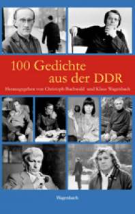 100 Gedichte aus der DDR  Herausgegeben und mit einem Nachwort von Christoph Buchwald und Klaus Wagenbach
