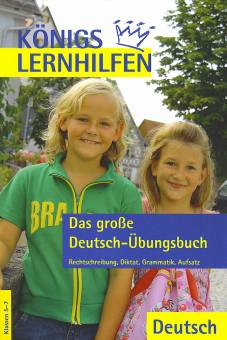 Das große Deutsch-Übungsbuch Rechtschreibung, Diktat, Grammatik, Aufsatz Klassen 5-7