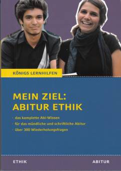 Mein Ziel: Abitur Ethik  - das komplette Abi-Wissen: 
- für das mündliche und schriftliche Abitur
- über 300 Wiederholungsfragen