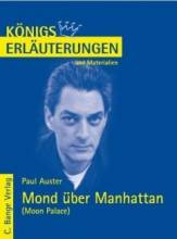 Paul Auster: Mond über Manhattan (Moon Palace). Königs Erläuterungen und Materialien (Bd. 458) Textanalyse und Interpretation mit ausführlicher Inhaltsangabe