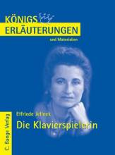 Erläuterungen zu: Elfriede Jelinek - Die Klavierspielerin Textanalyse und Interpretation