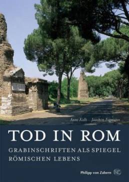 Tod in Rom Grabinschriften als Spiegel römischen Lebens