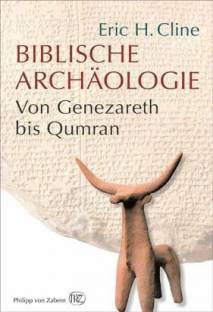 Biblische Archäologie Von Genezareth bis Qumran Aus dem Englischen von Karin Schuler 

Neuausgabe