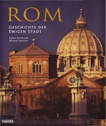 Rom Geschichte der Ewigen Stadt