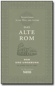 Das alte Rom Rom und Umgebung im Jahre 300 n. Chr.