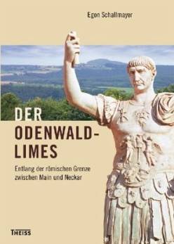 Der Odenwaldlimes  Entlang der römischen Grenze zwischen Main und Neckar
