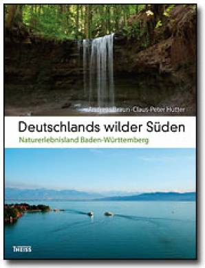 Deutschlands wilder Süden Naturerlebnisland Baden-Württemberg