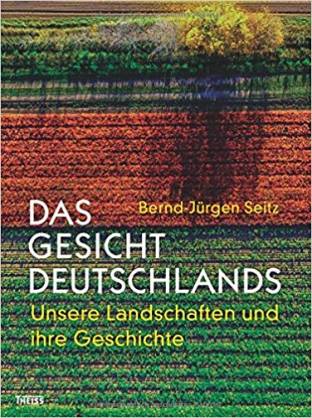 Das Gesicht Deutschlands Unsere Landschaften und ihre Geschichte
