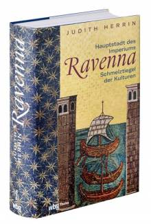 Ravenna Hauptstadt des Imperiums, Schmelztigel der Kulturen