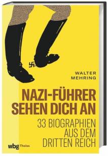 Nazi-Führer sehen dich an 33 Biographien aus dem Dritten Reich Neuausgabe mit einem Nachwort von Martin Dreyfus

Die Originalausgabe ist 1934 bei Editions du Carrefour, Paris, erschienen.