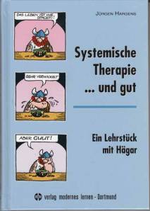 Systemische Therapie... und gut:  Ein Lehrstück mit Hägar