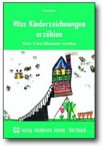 Was Kinderzeichnungen erzählen Kinder in ihrer Bildsprache verstehen 3., verbesserte Auflage