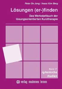 Lösungen (er-)finden Das Werkstattbuch der lösungsorientierten Kurztherapie 7., erw. u. überarb. Aufl. 2014
(Engl. Original: Interviewing for Solutions. Wadsworth/Thomson Learning, 2nd edition 2002)
Peter De Jong, Insoo Kim Berg