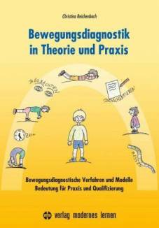 Bewegungsdiagnostik in Theorie und Praxis Bewegungsdiagnostische Verfahren und Modelle - Bedeutung für Praxis und Qualifizierung 2., verbesserte Aufl. 2016