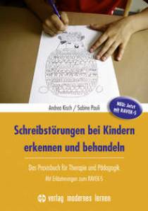 Schreibstörungen bei Kindern erkennen und behandeln Das Praxisbuch für Therapie und Pädagogik - mit RAVEK-S 2., verb. und erweiterte Aufl. 2018