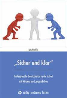 „Sicher und klar“ Professionelle Deeskalation in der Arbeit mit Kindern und Jugendlichen