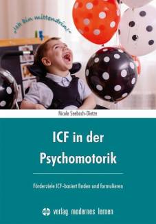 ICF in der Psychomotorik Förderziele ICF-basiert finden und formulieren