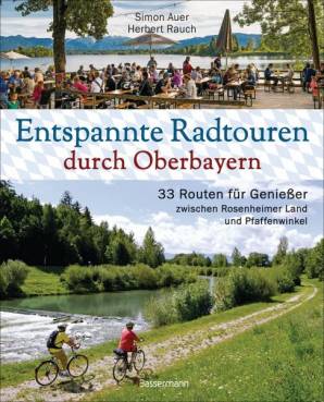 Entspannte Radtouren durch Oberbayern 33 Routen für Genießer zwischen Rosenheimer Land und Pfaffenwinkel, mit Karten zum Download. Mit Fahrrad und E-Bike entlang Schlössern, Flüssen und Seen. Zu Biergärten und bayerischen Besonderheiten