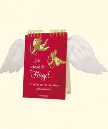 Ich schenk dir Flügel 24 Engel bis Weihnachten Himmlischer Begleiter durch den Advent