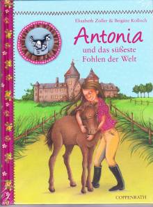 Antonia und das süßeste Fohlen der Welt