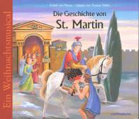 Die Geschichte von St. Martin Ein Weihnachtsmusical Erzählt von Maura
Gelesen von Thomas Fritsch