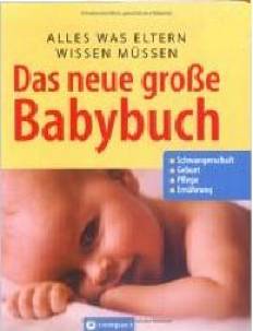 Das neue große Baby-Buch Alles was Eltern wissen müssen - Schwangerschaft
- Geburt
- Pflege
- Ernährung