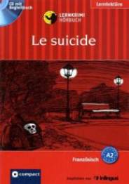 Le suicide - Lernkrimi Hörbuch CD mit Begleitbuch Niveaustufe A2
1 Audio-CD mit Begleitbuch
Text in Französisch