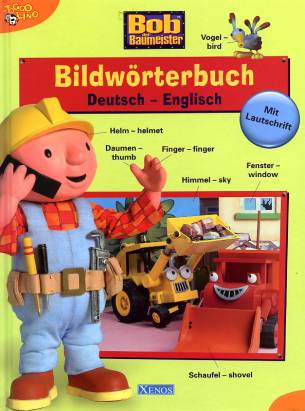 Bildwörterbuch Deutsch – Englisch Bob der Baumeister  Mit Lautschrift