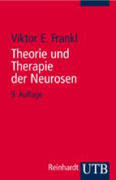 Theorie und Therapie der Neurosen Einführung in Logotherapie und Existenzanalyse 9. Auflage 2007