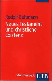 Neues Testament und christliche Existenz Theologische Aufsätze Ausgewählt, eingeleitet und herausgegeben von Andreas Lindemann