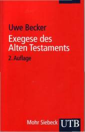 Exegese des Alten Testaments Ein Methoden- und Arbeitsbuch 2., überarbeitete Auflage